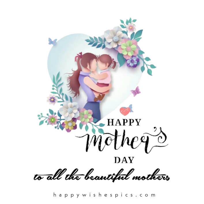 Happy Mother's Day 2023 To All The Beautiful Moms