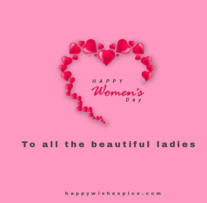 Happy Women's Day To All Ladies