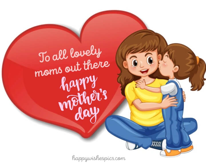 Happy Mother's Day Wishes To All Moms